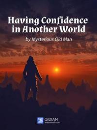Having Confidence in Another World